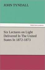 Six Lectures on Light Delivered in the United States in 1872-1873: Theodore Roosevelt, Supplement