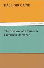 The Shadow of a Crime a Cumbrian Romance: Theodore Roosevelt, Supplement