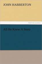 All He Knew a Story: A Sketch of the Physical Description of the Universe, Vol. 1