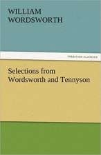 Selections from Wordsworth and Tennyson