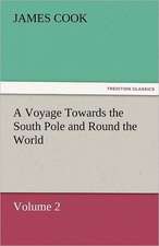 A Voyage Towards the South Pole and Round the World Volume 2