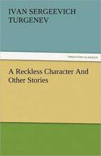 A Reckless Character and Other Stories: Essays