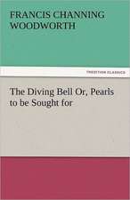 The Diving Bell Or, Pearls to Be Sought for: The Historie of England 5 (of 8) the Fift Booke of the Historie of England.