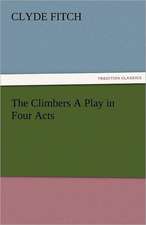 The Climbers a Play in Four Acts: The Historie of England (7 of 8) the Seventh Boke of the Historie of England