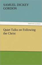 Quiet Talks on Following the Christ