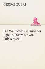 Die Weltlichen Gesange Des Egidius Pfanzelter Von Polykarpszell: Wir Framleute