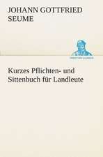 Kurzes Pflichten- Und Sittenbuch Fur Landleute: Wir Framleute