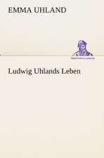 Ludwig Uhlands Leben