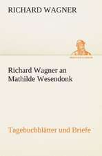 Richard Wagner an Mathilde Wesendonk