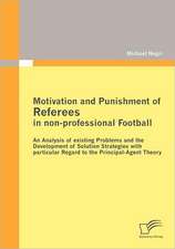 Motivation and Punishment of Referees in Non-Professional Football: Mitarbeiterbindung Und Effizienzsteigerung Durch Spielerische Methoden Im Managementtraining