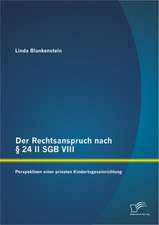 Der Rechtsanspruch Nach 24 II Sgb VIII: Perspektiven Einer Privaten Kindertageseinrichtung