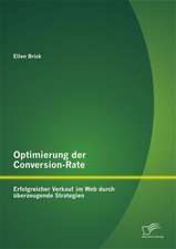 Optimierung Der Conversion-Rate: Erfolgreicher Verkauf Im Web Durch Uberzeugende Strategien