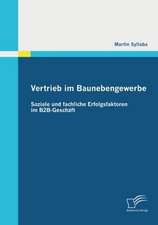 Vertrieb Im Baunebengewerbe: Soziale Und Fachliche Erfolgsfaktoren Im B2B-Gesch FT