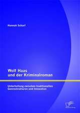 Wolf Haas Und Der Kriminalroman: Unterhaltung Zwischen Traditionellen Genrestrukturen Und Innovation