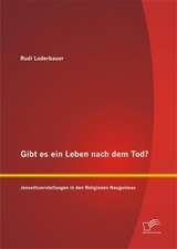 Gibt Es Ein Leben Nach Dem Tod? Jenseitsvorstellungen in Den Religionen Neuguineas: Innovative Und Nachfragead Quate Produktans Tze