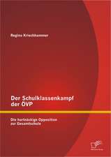 Der Schulklassenkampf Der VP: Die Hartn Ckige Opposition Zur Gesamtschule