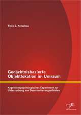 Gedachtnisbasierte Objektlokation Im Umraum: Kognitionspsychologisches Experiment Zur Untersuchung Von Desorientierungseffekten