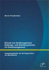 Einsatz von berührungslosen Zahlungs- und Zutrittssystemen im Eventmanagement: Anwendungsfelder für die Organisation von Musikevents