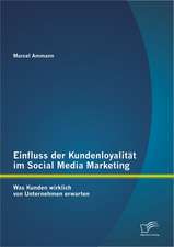 Einfluss Der Kundenloyalit T Im Social Media Marketing: Was Kunden Wirklich Von Unternehmen Erwarten