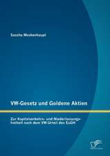 VW-Gesetz Und Goldene Aktien: Zur Kapitalverkehrs- Und Niederlassungsfreiheit Nach Dem VW-Urteil Des Eugh