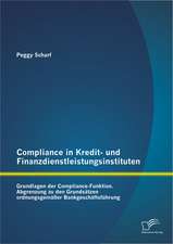 Compliance in Kredit- Und Finanzdienstleistungsinstituten: Grundlagen Der Compliance-Funktion