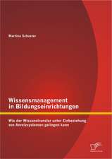 Wissensmanagement in Bildungseinrichtungen: Wie Der Wissenstransfer Unter Einbeziehung Von Anreizsystemen Gelingen Kann