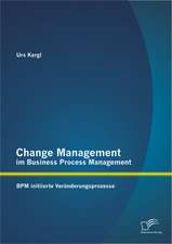 Change Management Im Business Process Management: Bpm Initiierte Veranderungsprozesse