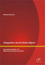 Integration Durch (Schul-)Sport: Das Denken Schuler Mit Migrationshintergrund Daruber