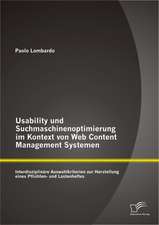 Usability Und Suchmaschinenoptimierung Im Kontext Von Web Content Management Systemen: Interdisziplinare Auswahlkriterien Zur Herstellung Eines Pflich