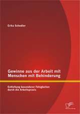 Gewinne Aus Der Arbeit Mit Menschen Mit Behinderung: Entfaltung Besonderer Fahigkeiten Durch Die Arbeitspraxis