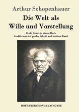 Die Welt als Wille und Vorstellung