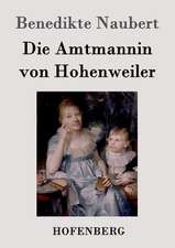 Die Amtmannin von Hohenweiler