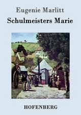 Schulmeisters Marie