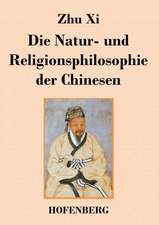 Die Natur- und Religionsphilosophie der Chinesen