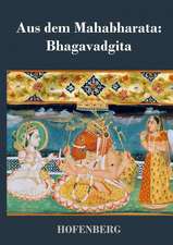 Aus dem Mahabharata: Bhagavadgita