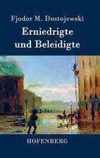 Erniedrigte und Beleidigte