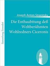 Die Enthaubttung deß Weltberühmten Wohlredners Ciceronis