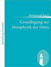 Grundlegung zur Metaphysik der Sitten