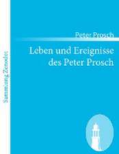 Leben und Ereignisse des Peter Prosch