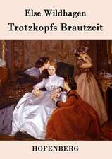 Trotzkopfs Brautzeit