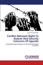 Conflict Between Right To Asylum And Security Concerns Of Uganda