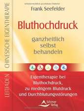 Bluthochdruck & Kreislaufbeschwerden. Leitfaden Chinesische Eigentherapie 3