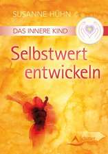 Hühn, S: Innere Kind - Selbstwert entwickeln