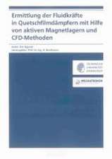 Ermittlung der Fluidkräfte in Quetschfilmdämpfern mit Hilfe von aktiven Magnetlagern und CFD-Methoden