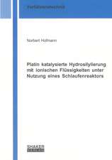 Platin katalysierte Hydrosilylierung mit ionischen Flüssigkeiten unter Nutzung eines Schlaufenreaktors