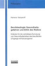 Berufsbedingte Gesundheitsgefahren und Ethik des Risikos