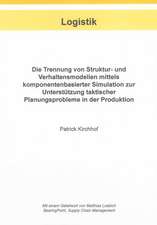 Die Trennung von Struktur- und Verhaltensmodellen mittels komponentenbasierter Simulation zur Unterstützung taktischer Planungsprobleme in der Produktion