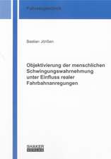 Objektivierung der menschlichen Schwingungswahrnehmung unter Einfluss realer Fahrbahnanregungen