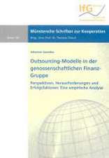 Outsourcing-Modelle in der genossenschaftlichen FinanzGruppe - Perspektiven, Herausforderungen und Erfolgsfaktoren: Eine empirische Analyse