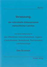 Verwesung, der mikrobielle Abbauprozess menschlicher Leichen